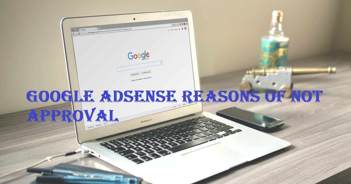 Top 7 reasons why Google AdSense is not approving your blog  - Online Learning