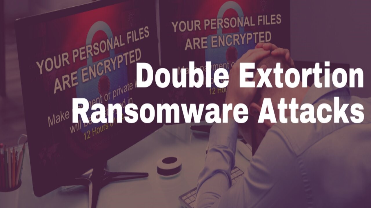 Double Extortion Ransomware Attacks Taking Toll On Organizations - PDPL