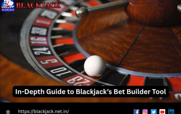 In-Depth Guide to Blackjack’s Bet Builder Tool