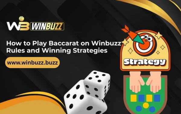 How to Play Baccarat on Winbuzz: Rules and Winning Strategies